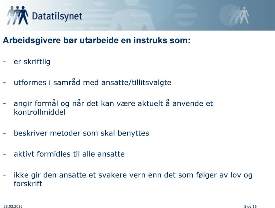 kontrollmiddel - beskriver metoder som skal benyttes - aktivt formidles til alle