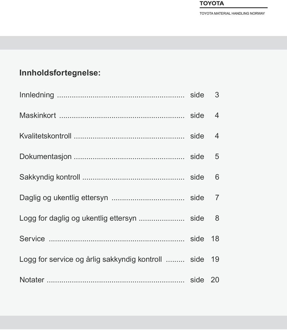 .. side 6 Daglig og ukentlig ettersyn.