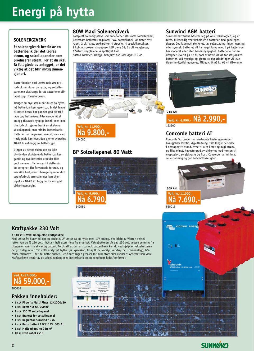 80W Maxi Solenergiverk Komplett solenergipakke som inneholder: 80 watts solcellepanel, justerbare braketter, regulator 7VA, batterikabel, 50 meter hvit kabel, 2 pk.