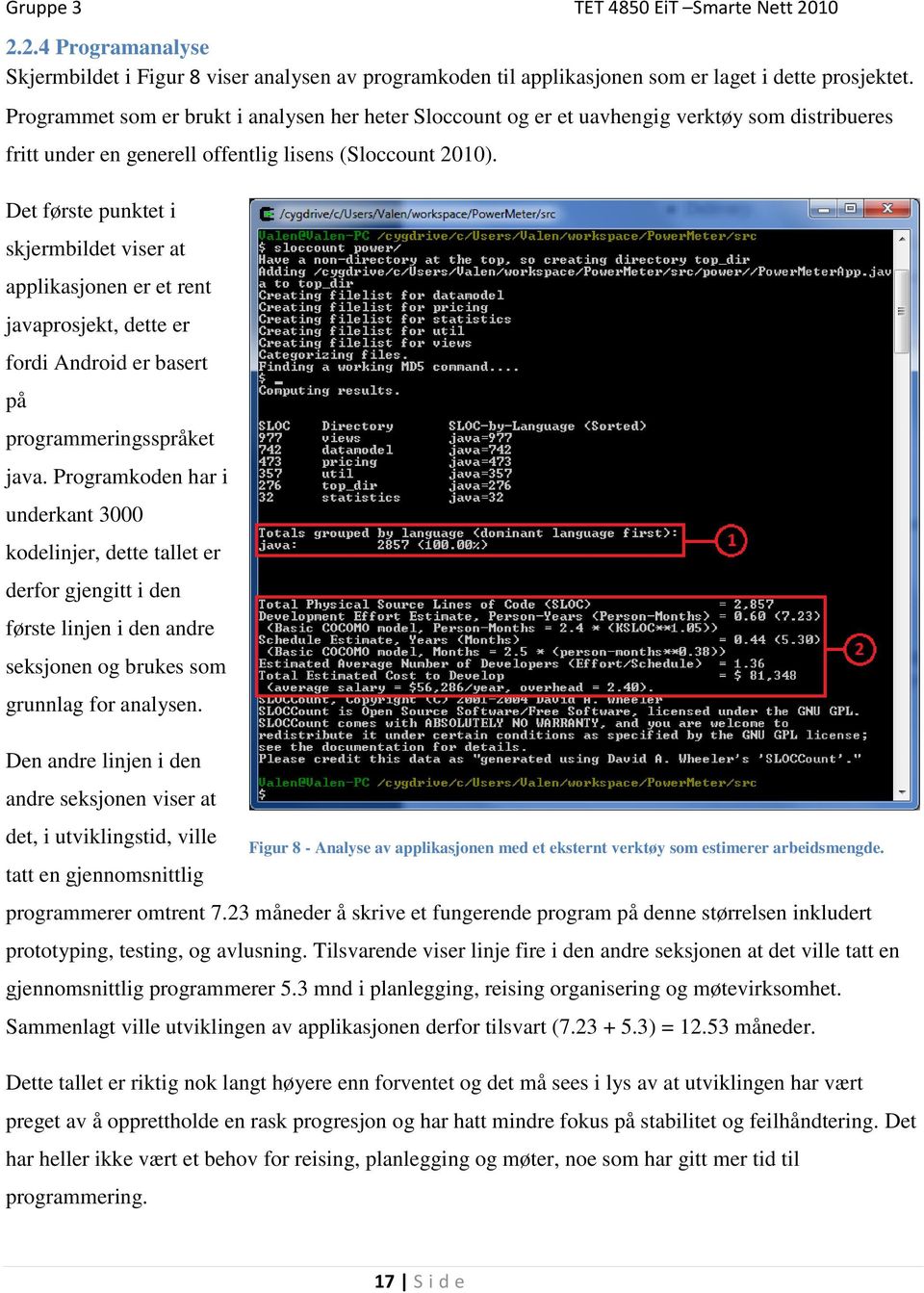 Det første punktet i skjermbildet viser at applikasjonen er et rent javaprosjekt, dette er fordi Android er basert på programmeringsspråket java.