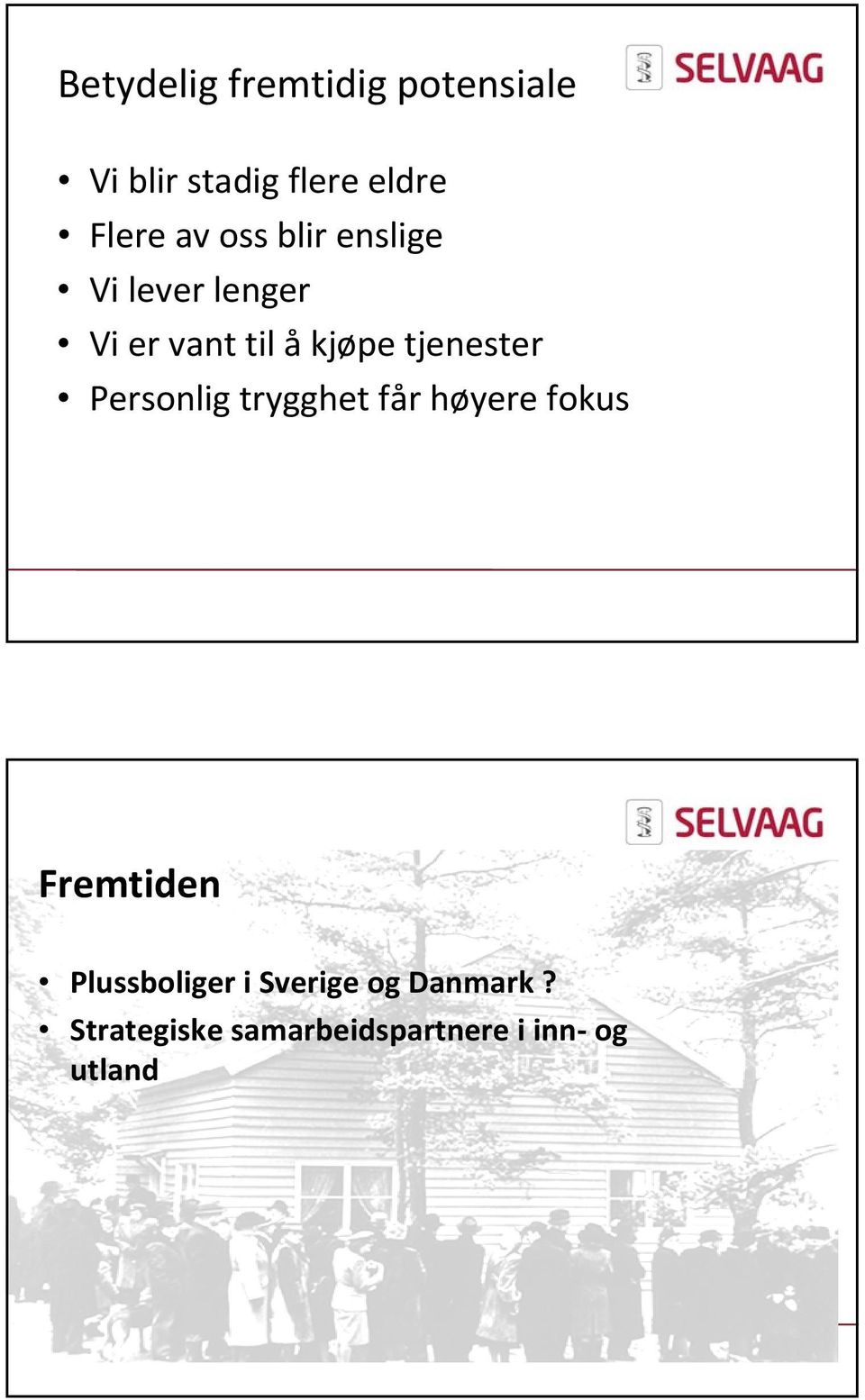 tjenester Personlig trygghet får høyere fokus Fremtiden