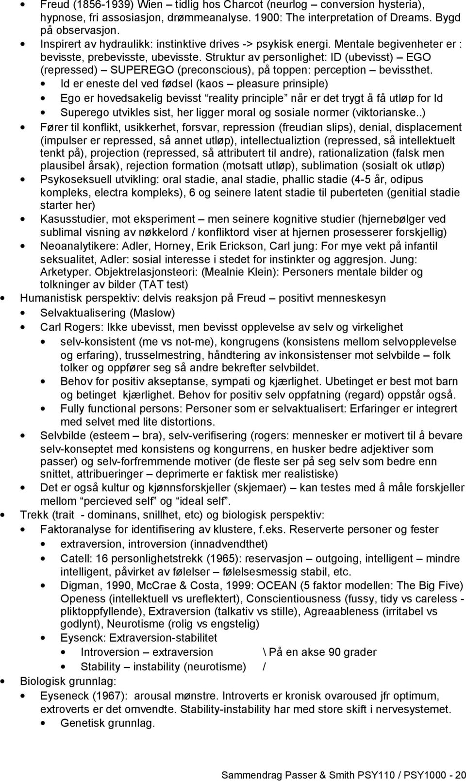 Struktur av personlighet: ID (ubevisst) EGO (repressed) SUPEREGO (preconscious), på toppen: perception bevissthet.