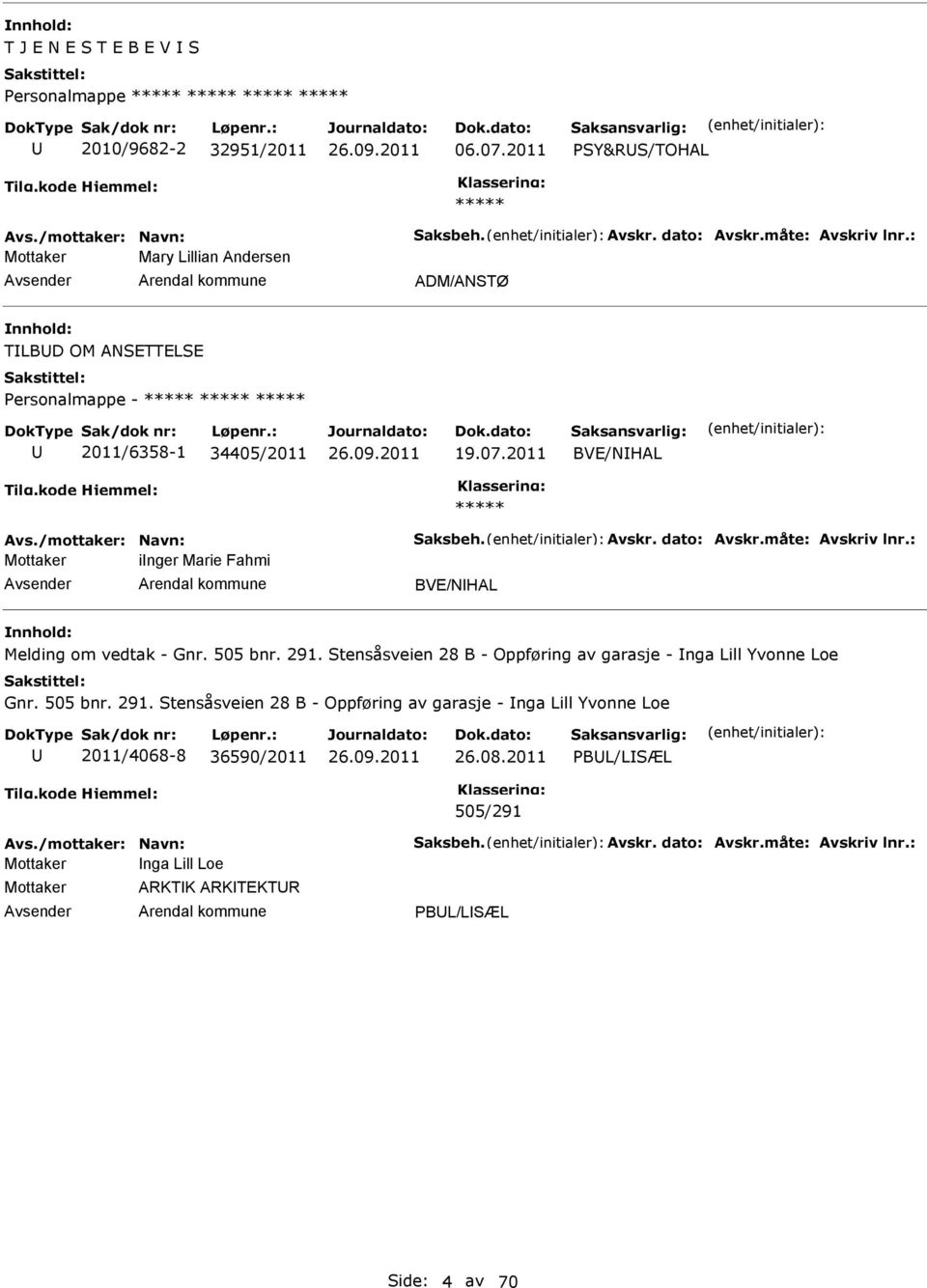 måte: Avskriv lnr.: inger Marie Fahmi BV/NHAL Melding om vedtak - Gnr. 505 bnr. 291.