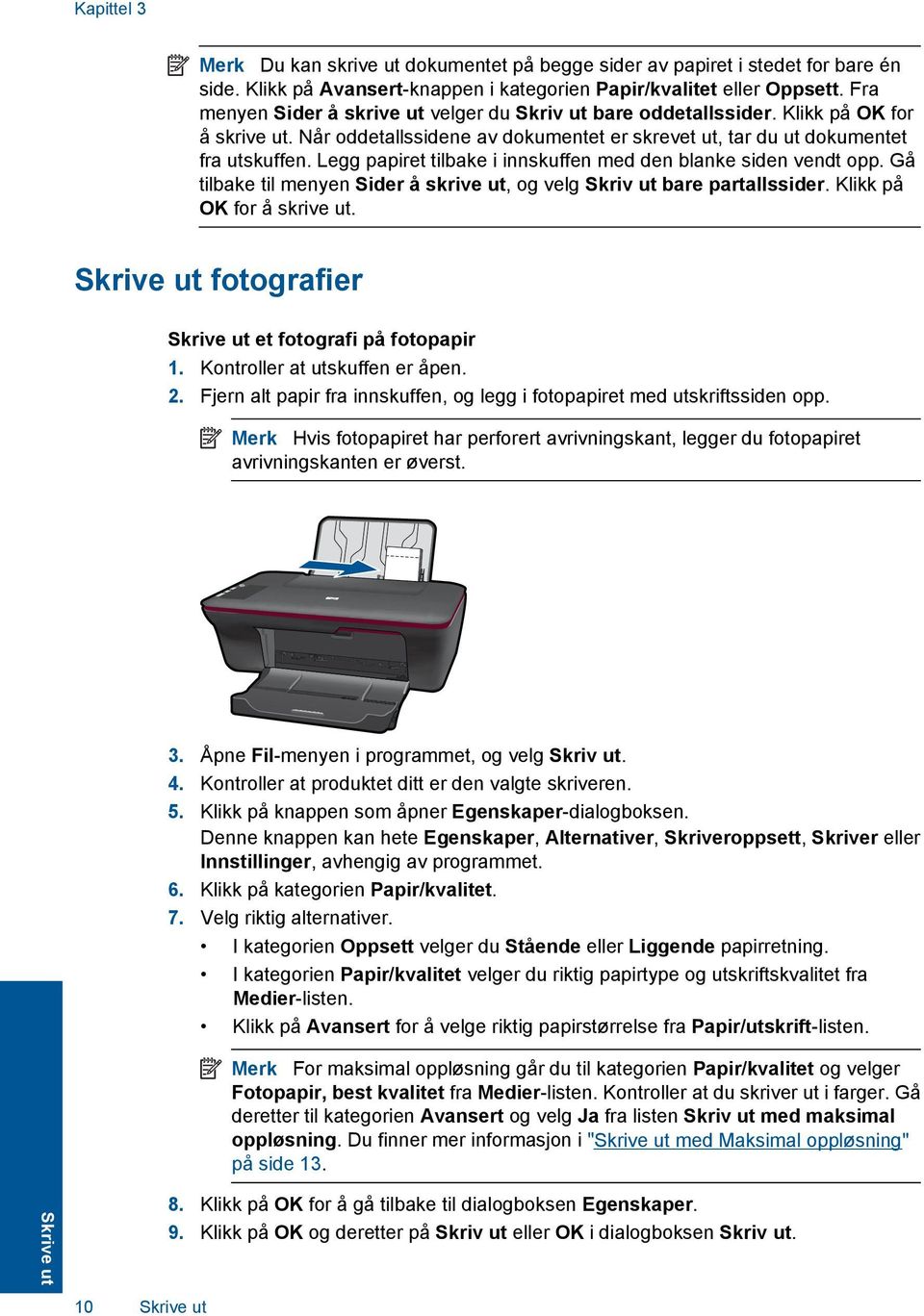 Legg papiret tilbake i innskuffen med den blanke siden vendt opp. Gå tilbake til menyen Sider å skrive ut, og velg Skriv ut bare partallssider. Klikk på OK for å skrive ut.