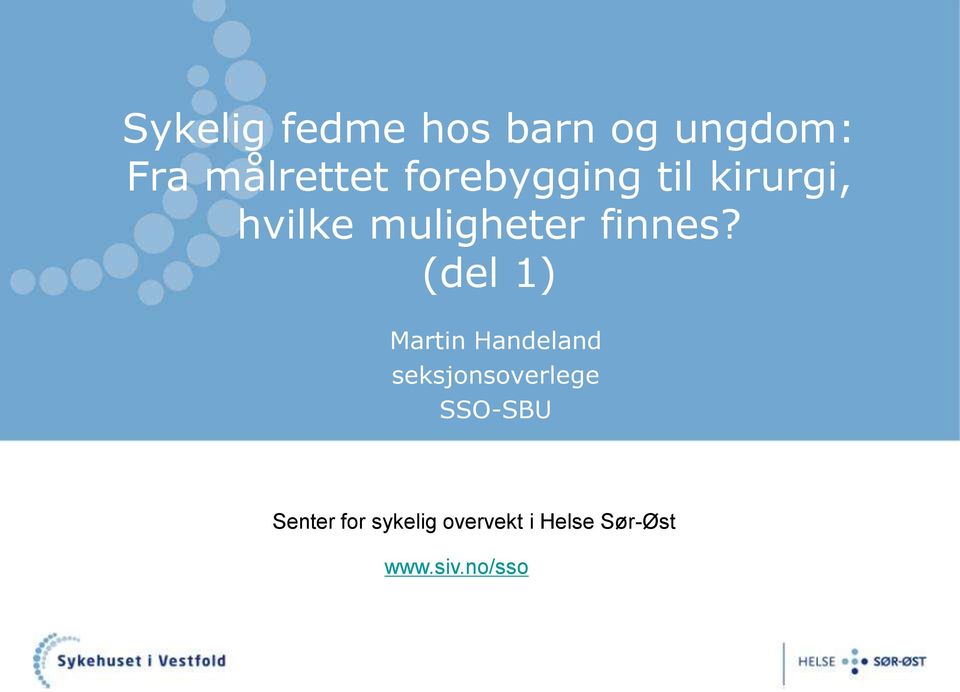 (del 1) Martin Handeland seksjonsoverlege SSO-SBU