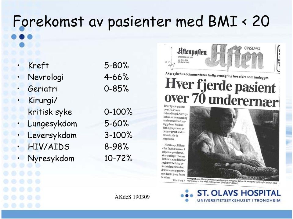 Kirurgi/ kritisk syke 0-100% Lungesykdom