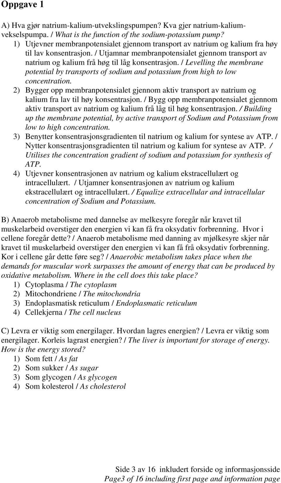 / Levelling the membrane potential by transports of sodium and potassium from high to low concentration.