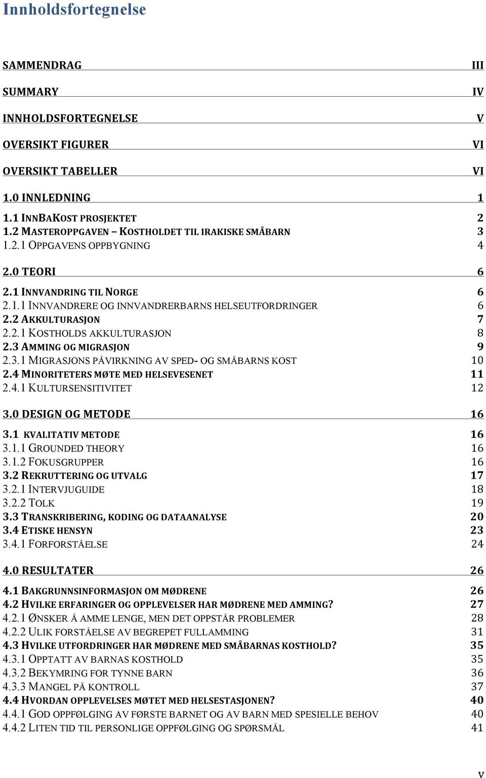 +02+(#"9/&? 2.2.1 KOSTHOLDS AKKULTURASJON & :6=#$$*&)/)$*)(#"9/& @ 2.3.1 MIGRASJONS PÅVIRKNING AV SPED- OG SMÅBARNS KOST '( :6A$*&/(*2%2%("$B2%$%'.%0"%-%"%&%2 55 2.4.