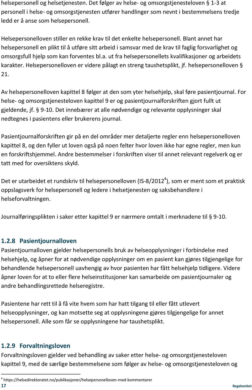 Helsepersonelloven stiller en rekke krav til det enkelte helsepersonell.