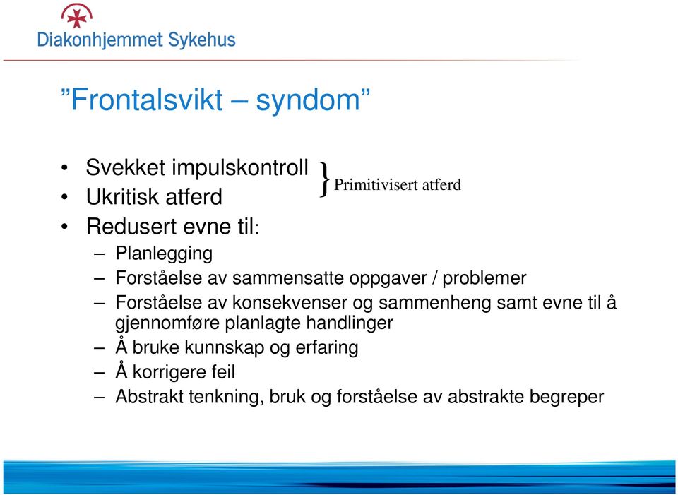 Forståelse av konsekvenser og sammenheng samt evne til å gjennomføre planlagte