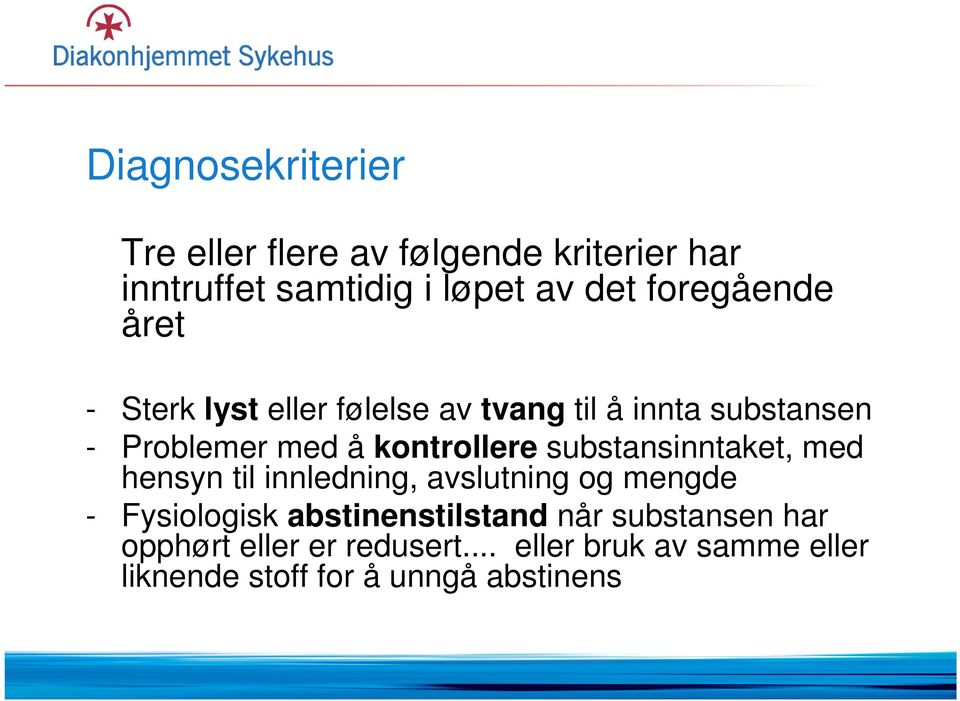 kontrollere substansinntaket, med hensyn til innledning, avslutning og mengde - Fysiologisk