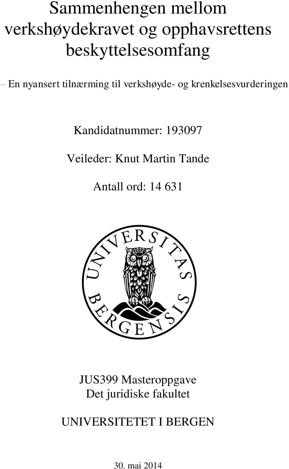 krenkelsesvurderingen Kandidatnummer: 193097 Veileder: Knut Martin