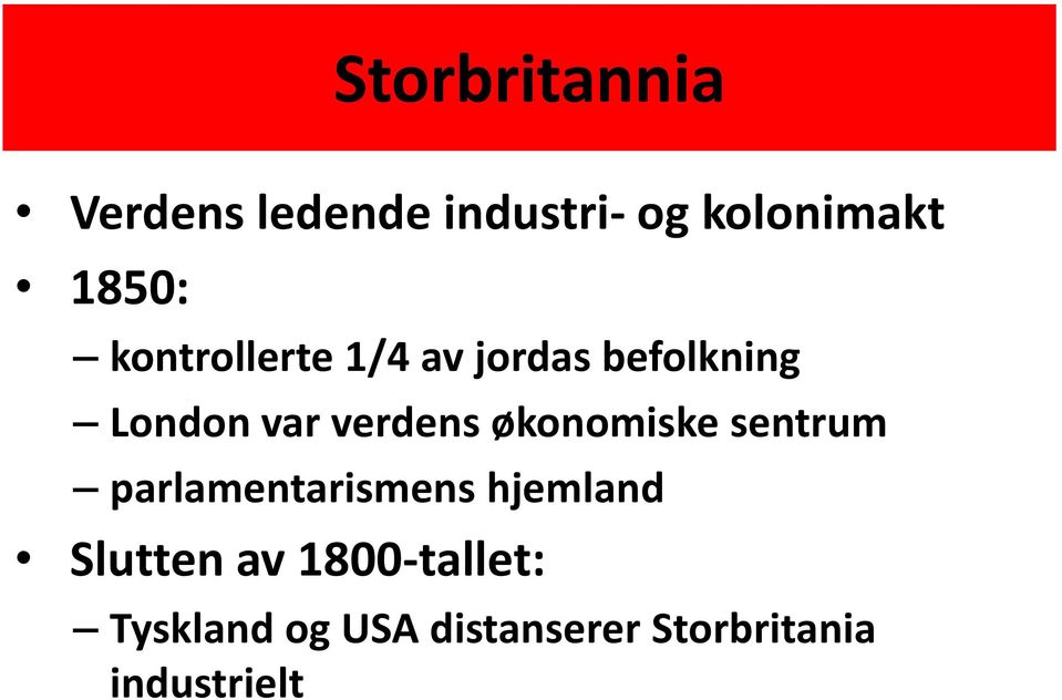 økonomiske sentrum parlamentarismens hjemland Slutten av