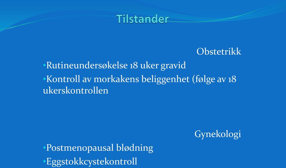 beliggenhet (følge av 18 ukerskontrollen