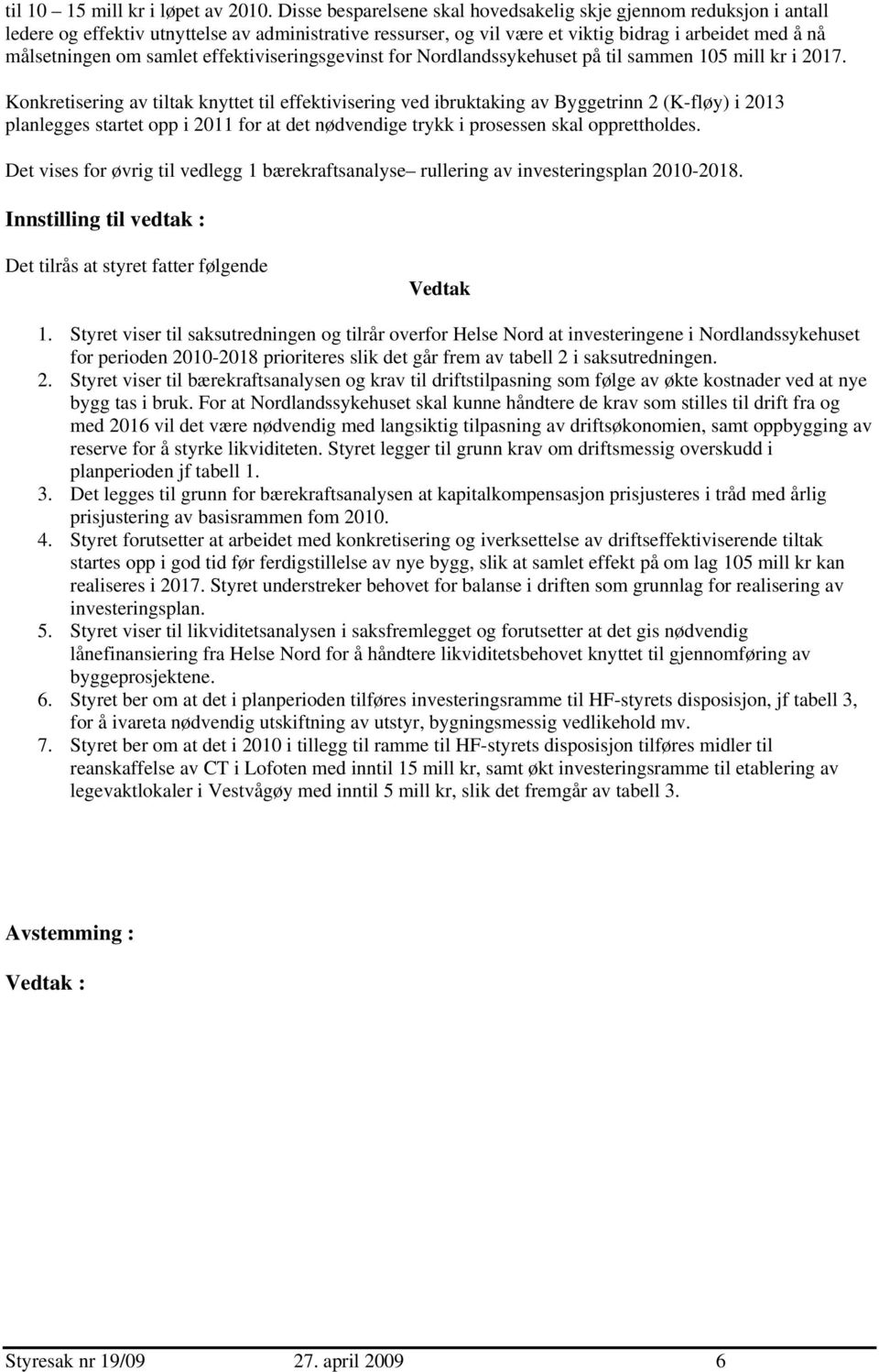 effektiviseringsgevinst for Nordlandssykehuset på til sammen 105 mill kr i 2017.