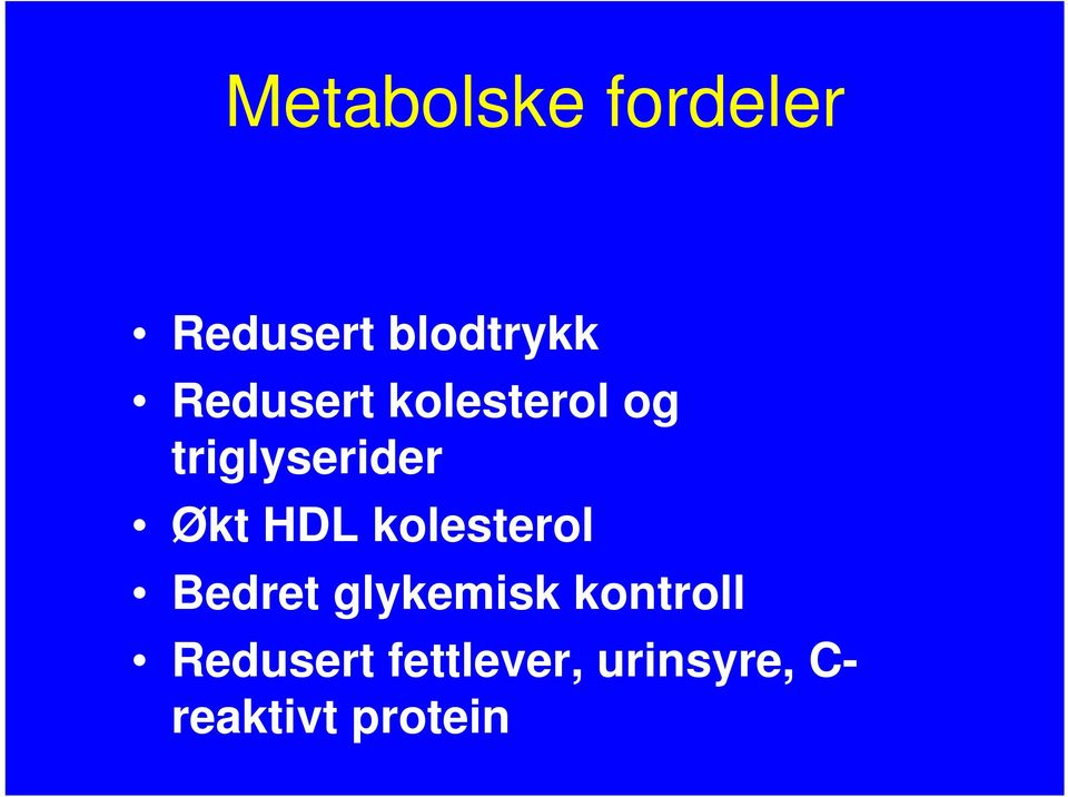HDL kolesterol Bedret glykemisk kontroll