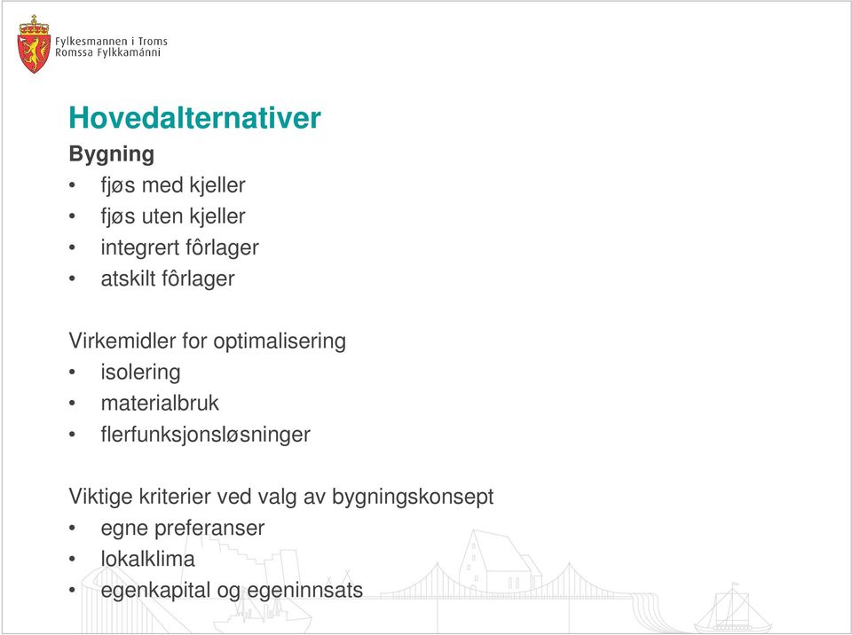 isolering materialbruk flerfunksjonsløsninger Viktige kriterier ved