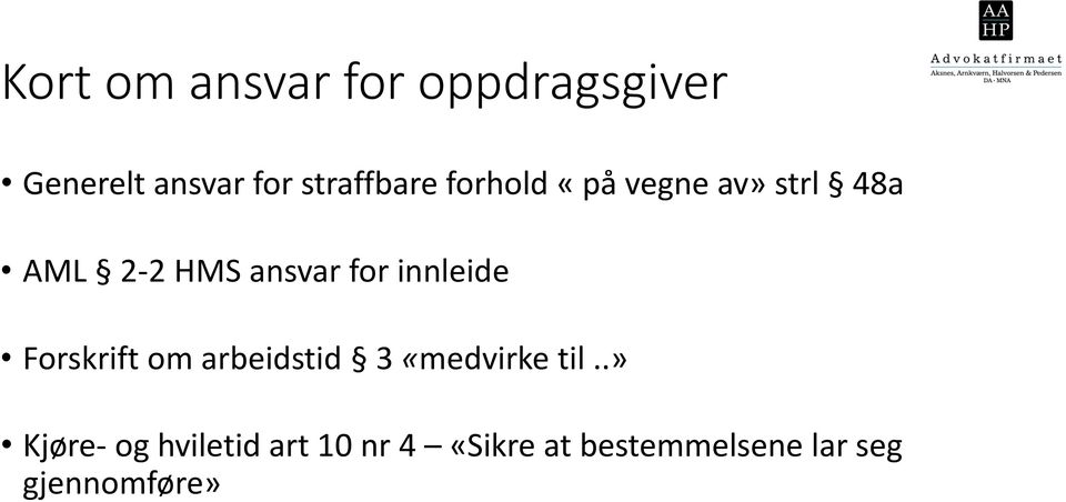 for innleide Forskrift om arbeidstid 3 «medvirke til.