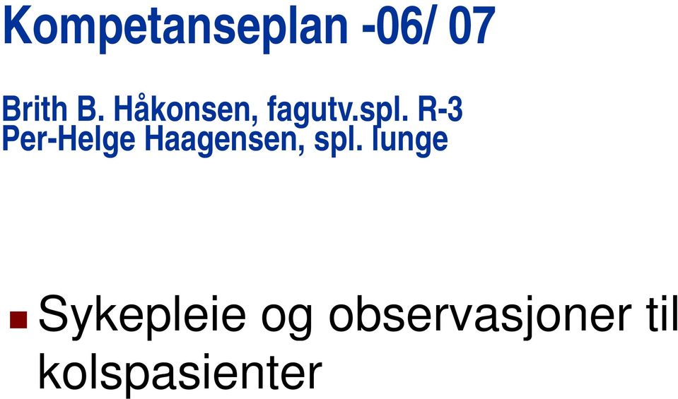 R-3 Per-Helge Haagensen, spl.
