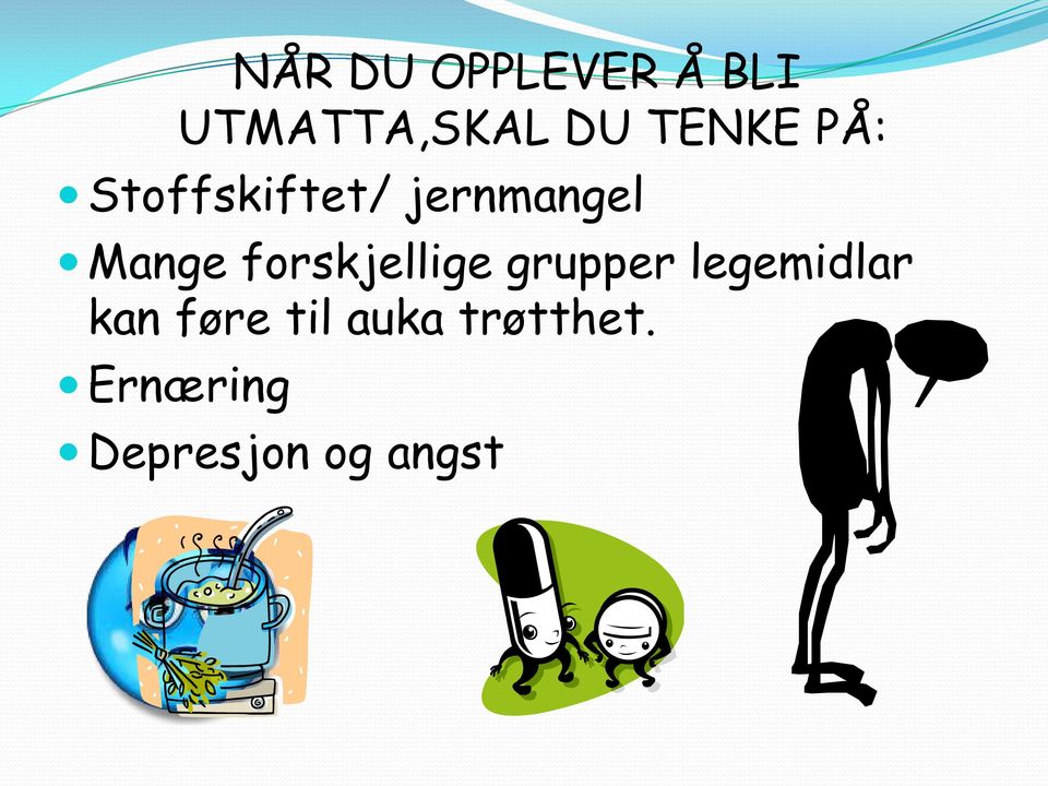 forskjellige grupper legemidlar kan føre