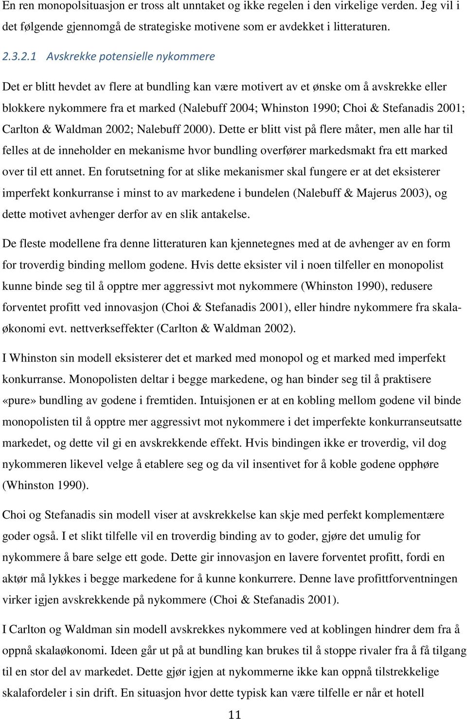 & Stefanadis 2001; Carlton & Waldman 2002; Nalebuff 2000).