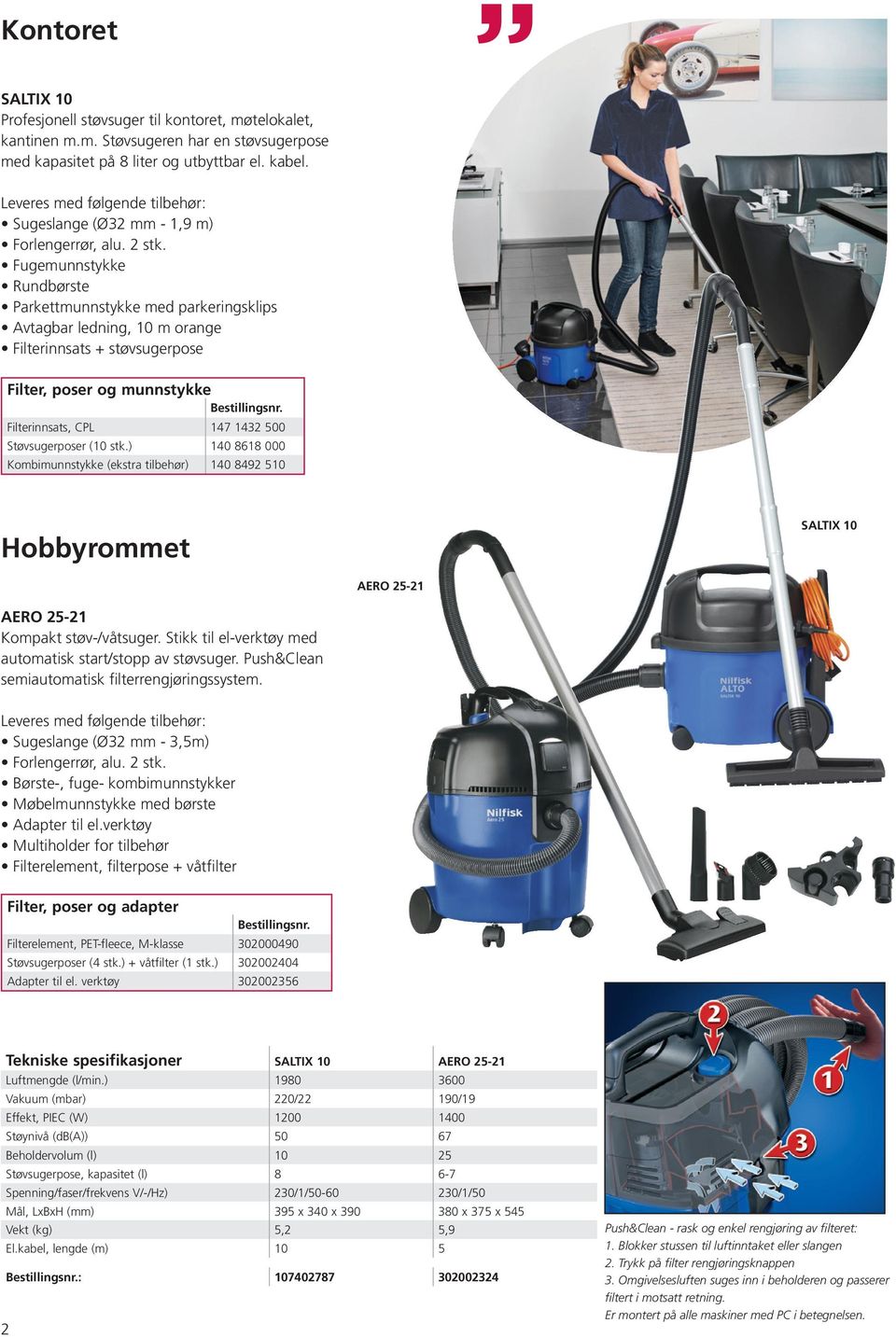 Fugemunnstykke Rundbørste Parkettmunnstykke med parkeringsklips Avtagbar ledning, 10 m orange Filterinnsats + støvsugerpose Filter, poser og munnstykke Filterinnsats, CPL 147 1432 500 Støvsugerposer