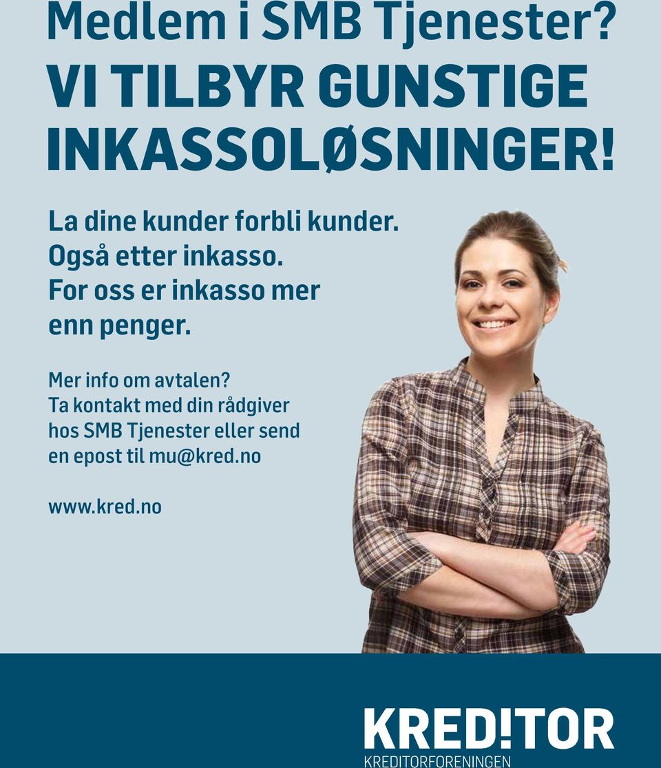 For oss er inkasso mer enn penger. Mer info om avtalen?