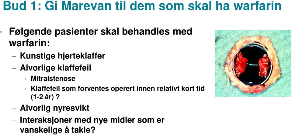 Mitralstenose Klaffefeil som forventes operert innen relativt kort tid