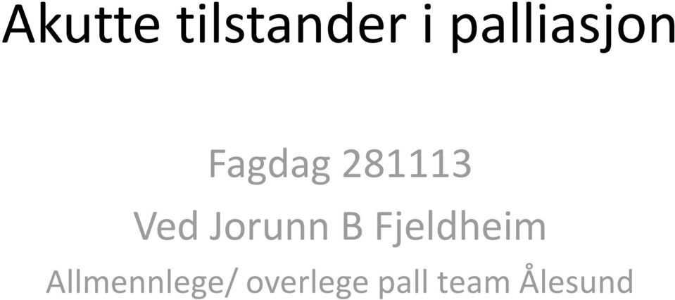 Ved Jorunn B Fjeldheim