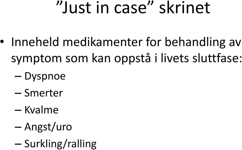 som kan oppstå i livets sluttfase: