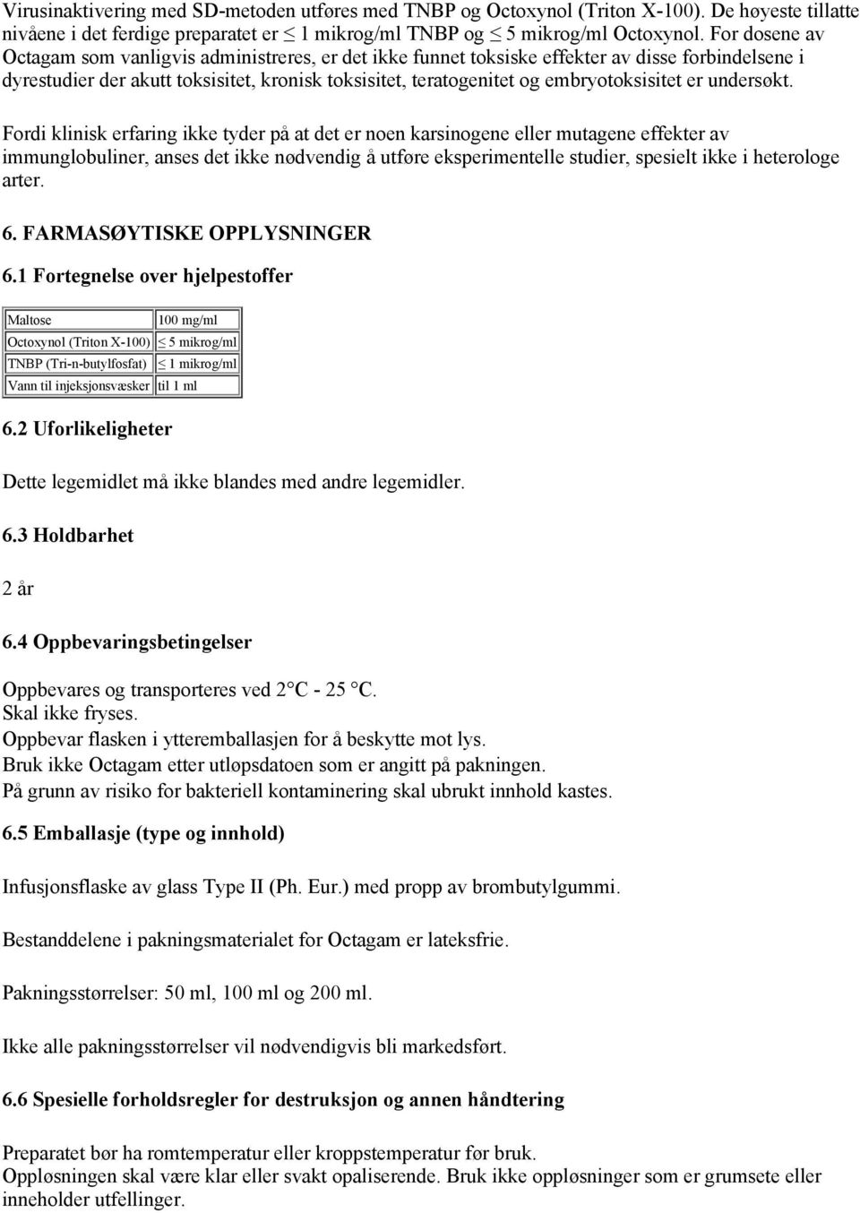 embryotoksisitet er undersøkt.