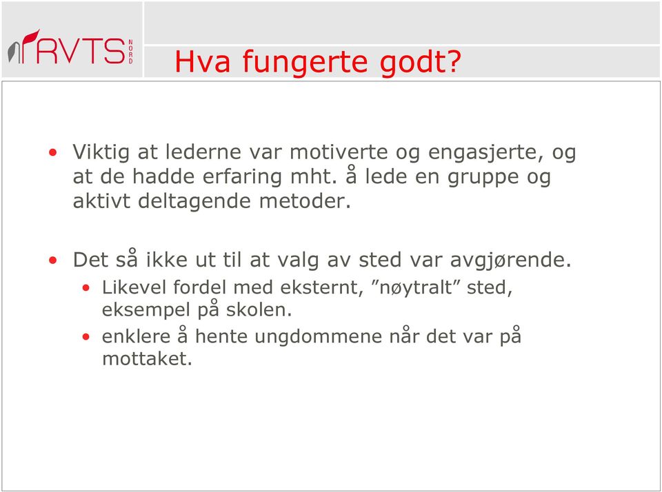 å lede en gruppe og aktivt deltagende metoder.