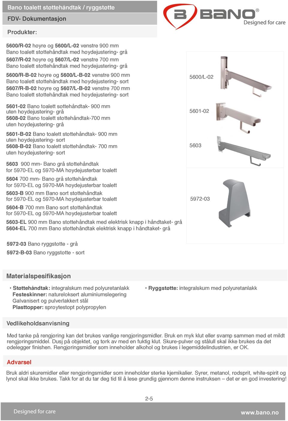 støttehåndtak med høydejustering- sort 5601-02 Bano toalett søttehåndtak- 900 mm uten høydejustering- grå 5608-02 Bano toalett støttehåndtak-700 mm uten høydejustering- grå 5601-B-02 Bano toalett