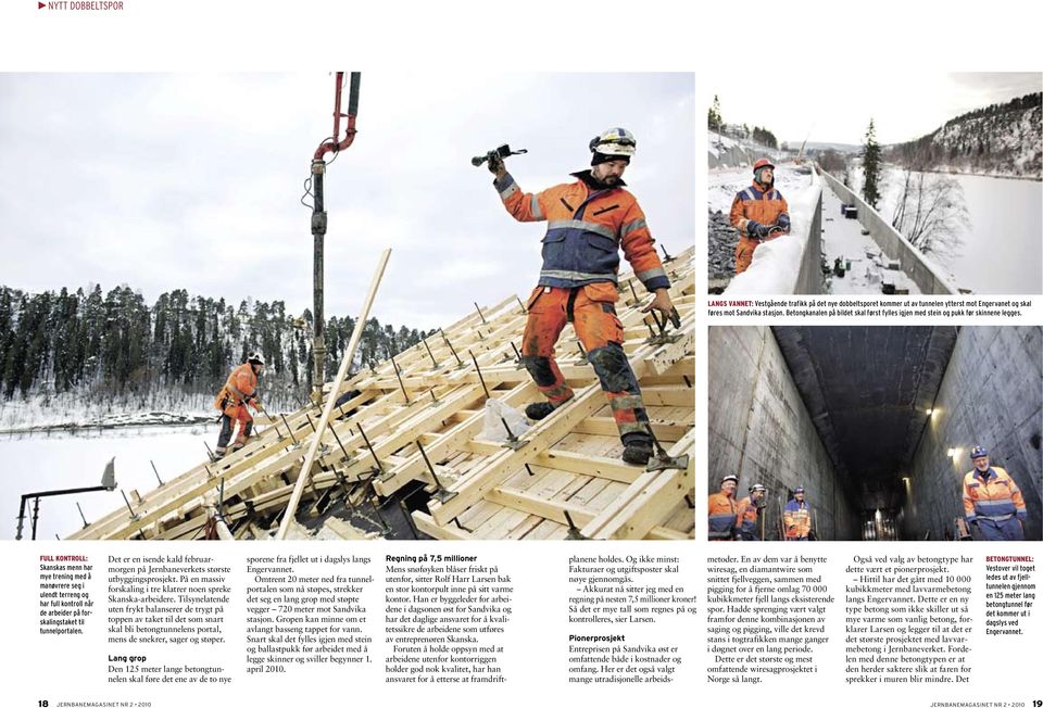 FULL KONTROLL: Skanskas menn har mye trening med å manøvrere seg i ulendt terreng og har full kontroll når de arbeider på forskalingstaket til tunnelportalen.