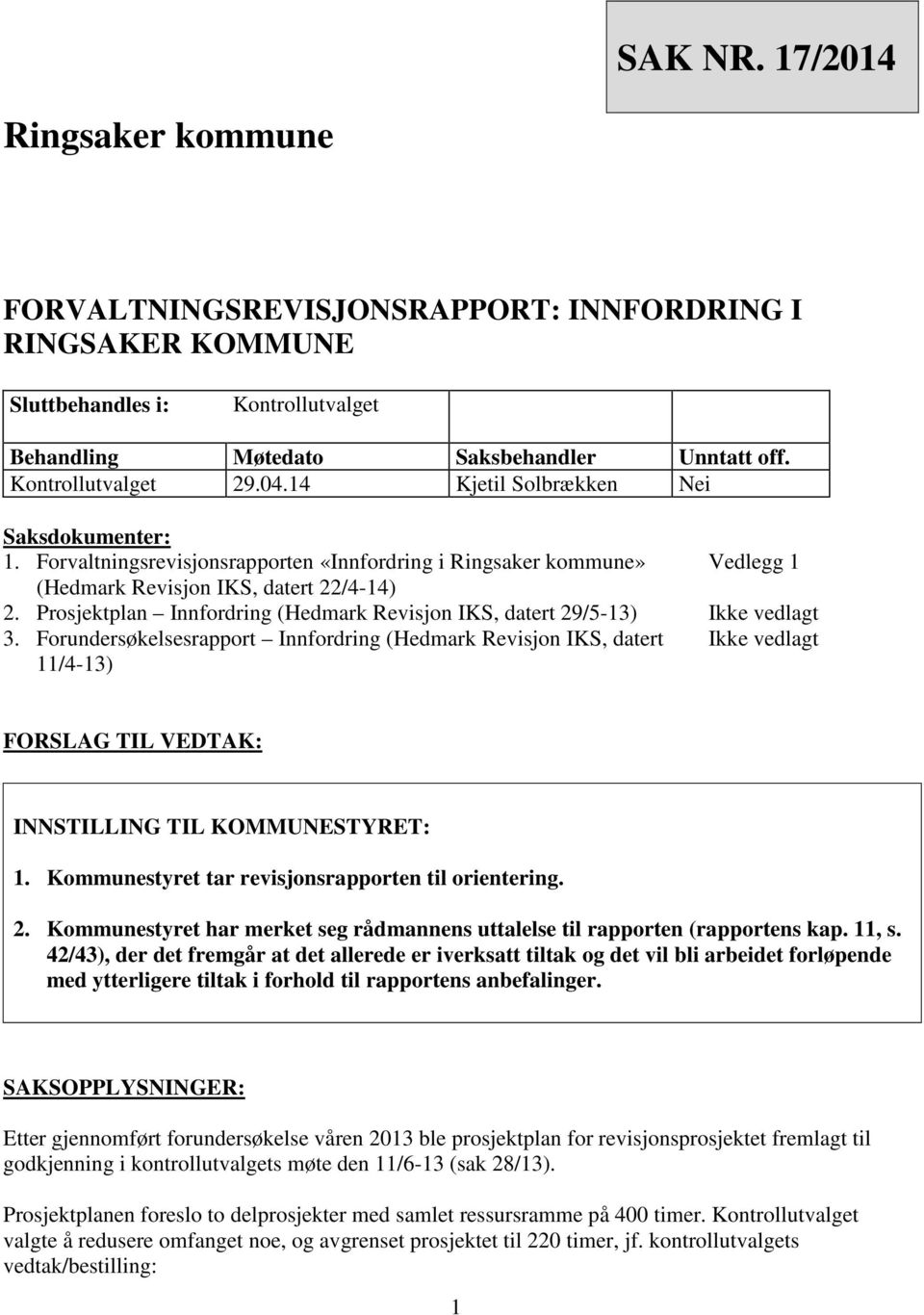 Prosjektplan Innfordring (Hedmark Revisjon IKS, datert 29/5-13) 3.