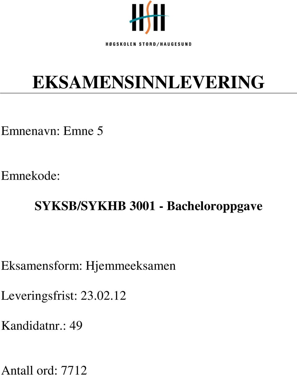 Bacheloroppgave Eksamensform: