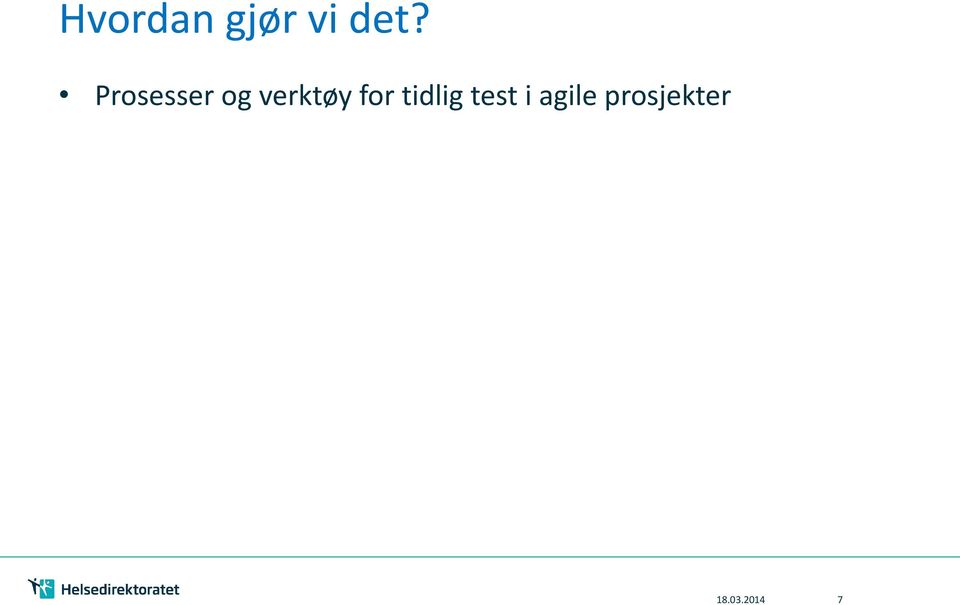 for tidlig test i