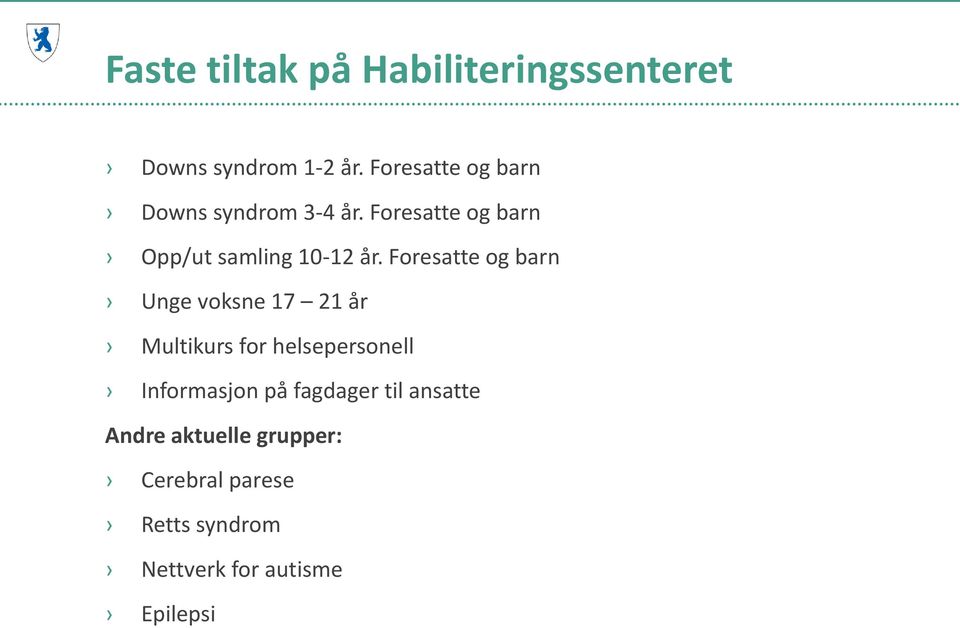 Foresatte og barn Unge voksne 17 21 år Multikurs for helsepersonell Informasjon på