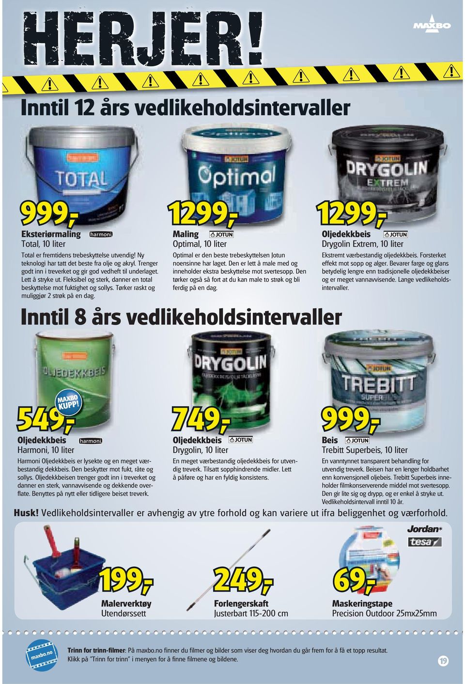 1299,- Maling Optimal, 10 liter Optimal er den beste trebeskyttelsen Jotun noensinne har laget. Den er lett å male med og inneholder ekstra beskyttelse mot svertesopp.