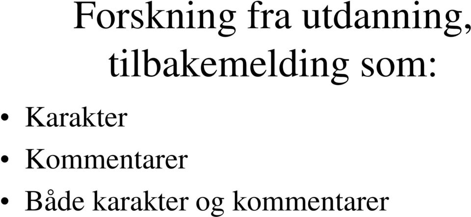 tilbakemelding som: