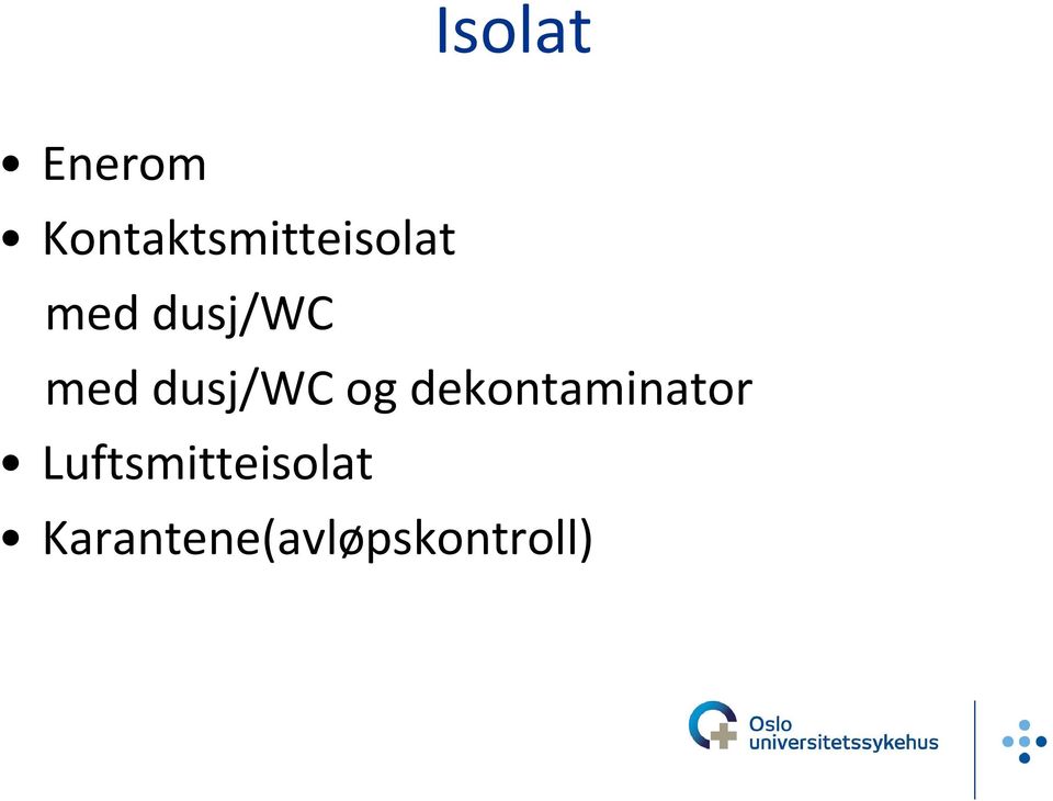 dusj/wc med dusj/wc og