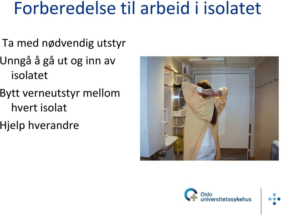 ut og inn av isolatet Bytt