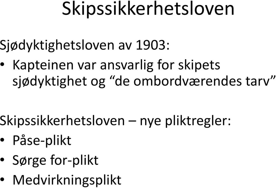 de ombordværendes tarv Skipssikkerhetsloven nye