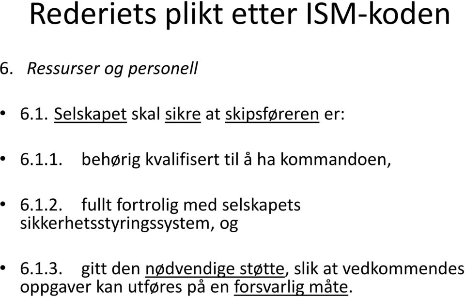 1. behørig kvalifisert til å ha kommandoen, 6.1.2.