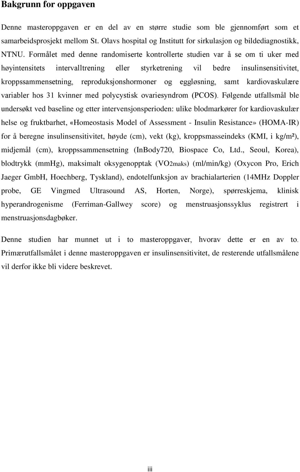 reproduksjonshormoner og eggløsning, samt kardiovaskulære variabler hos 31 kvinner med polycystisk ovariesyndrom (PCOS).