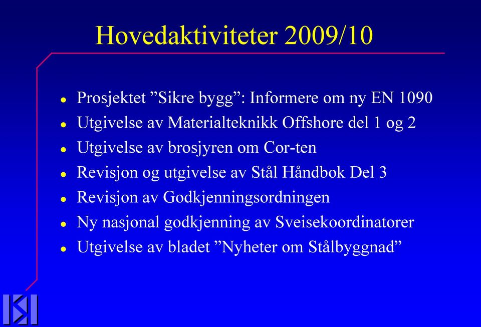 Cor-ten Revisjon og utgivelse av Stål Håndbok Del 3 Revisjon av