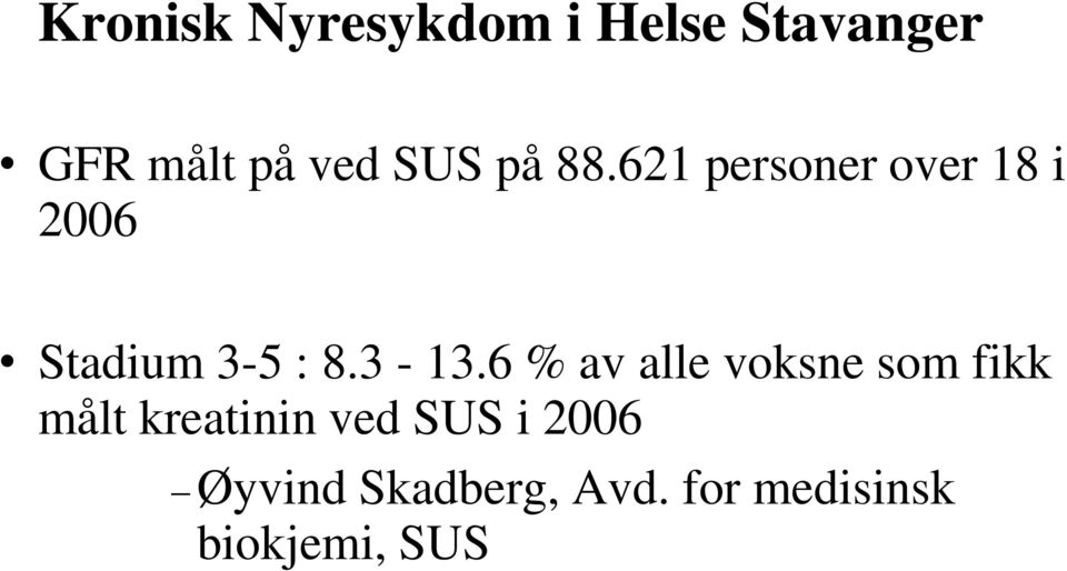 3-13.6 % av alle voksne som fikk målt kreatinin ved