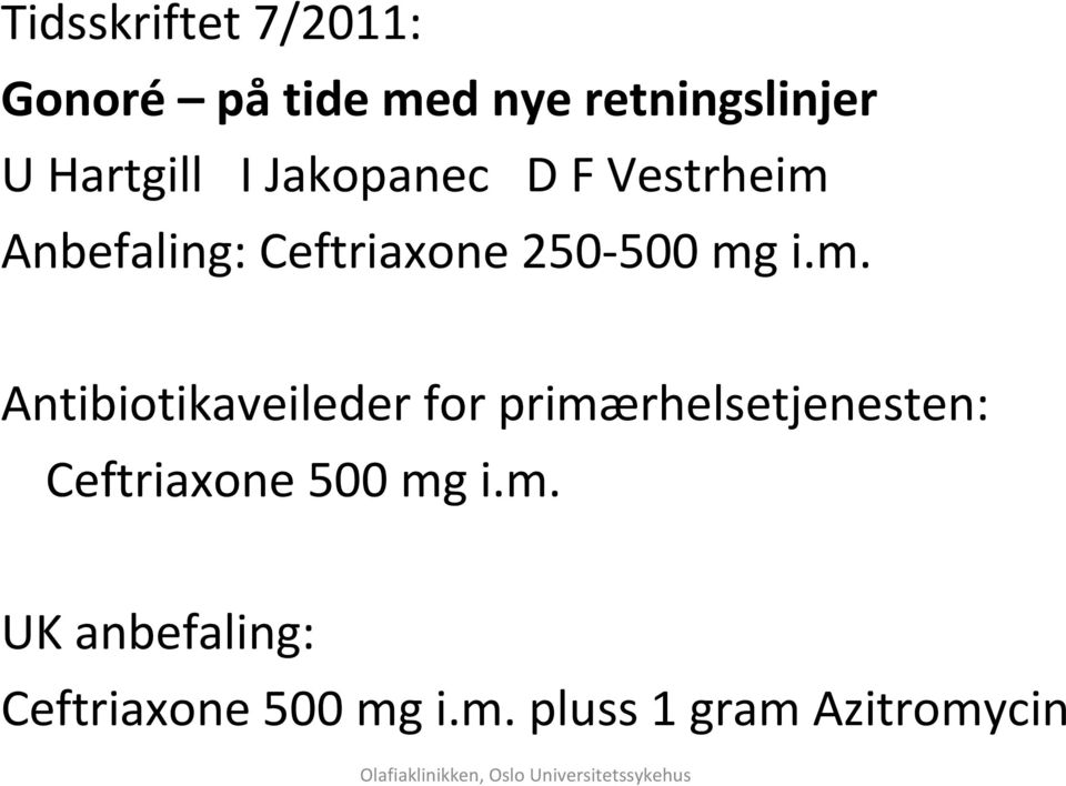 mg i.m. Antibiotikaveileder for primærhelsetjenesten: Ceftriaxone