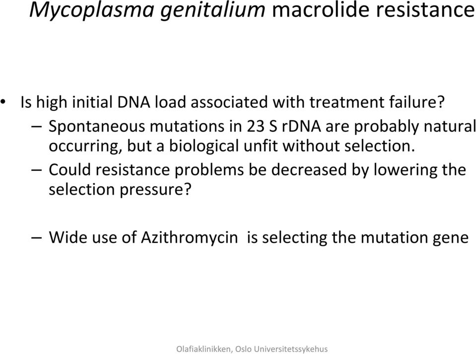 Spontaneous mutations in 23 S rdnaare probably natural occurring, but a biological unfit