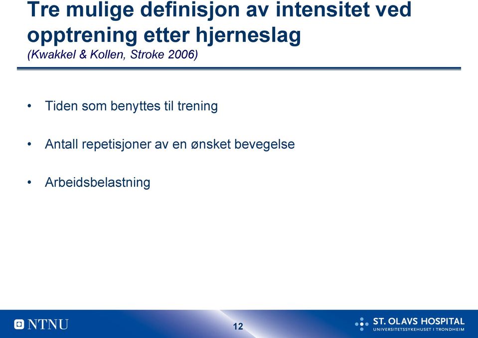 Stroke 2006) Tiden som benyttes til trening